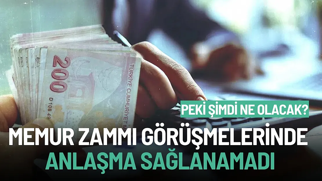 Memur-Sen, Zam Görüşmelerinde Anlaşma Sağlayamayınca Hakem Kurulu'na Başvuracak