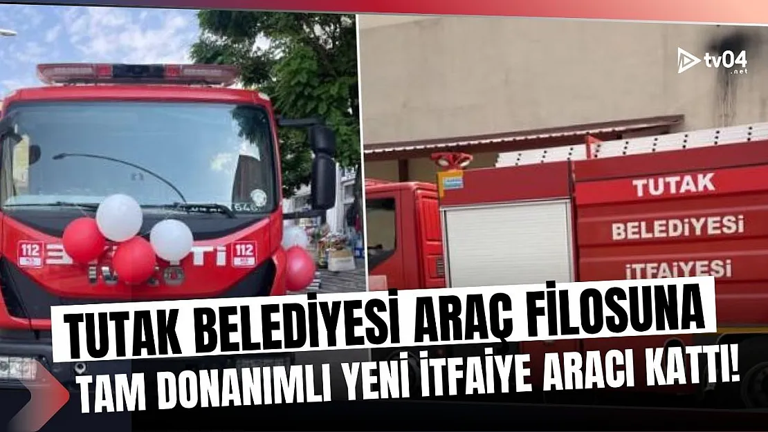 Tutak Araç Filosunu Büyütüyor! Başkan Fevzi Sayan'dan Tam Donanımlı İtfaiye Aracı