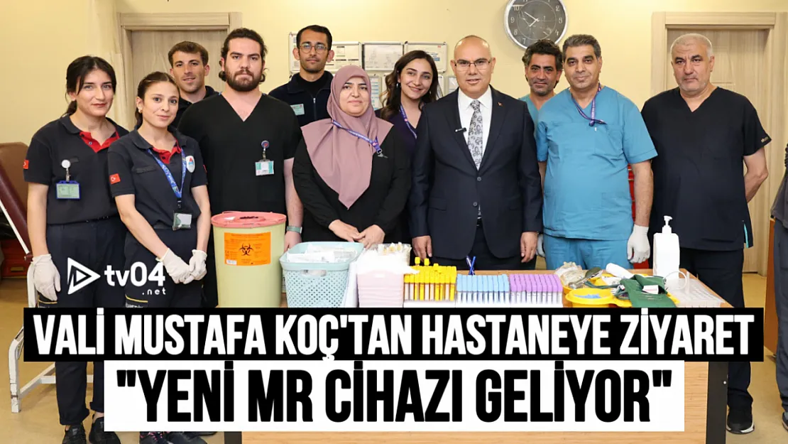 Vali Koç'tan Hastaneye Ziyaret: 'İkinci MR Cihazı Geliyor'