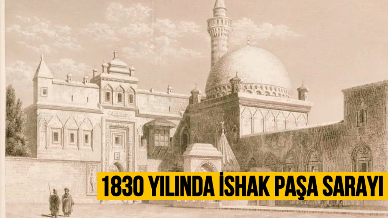 1830 Yılında İshak Paşa Sarayı