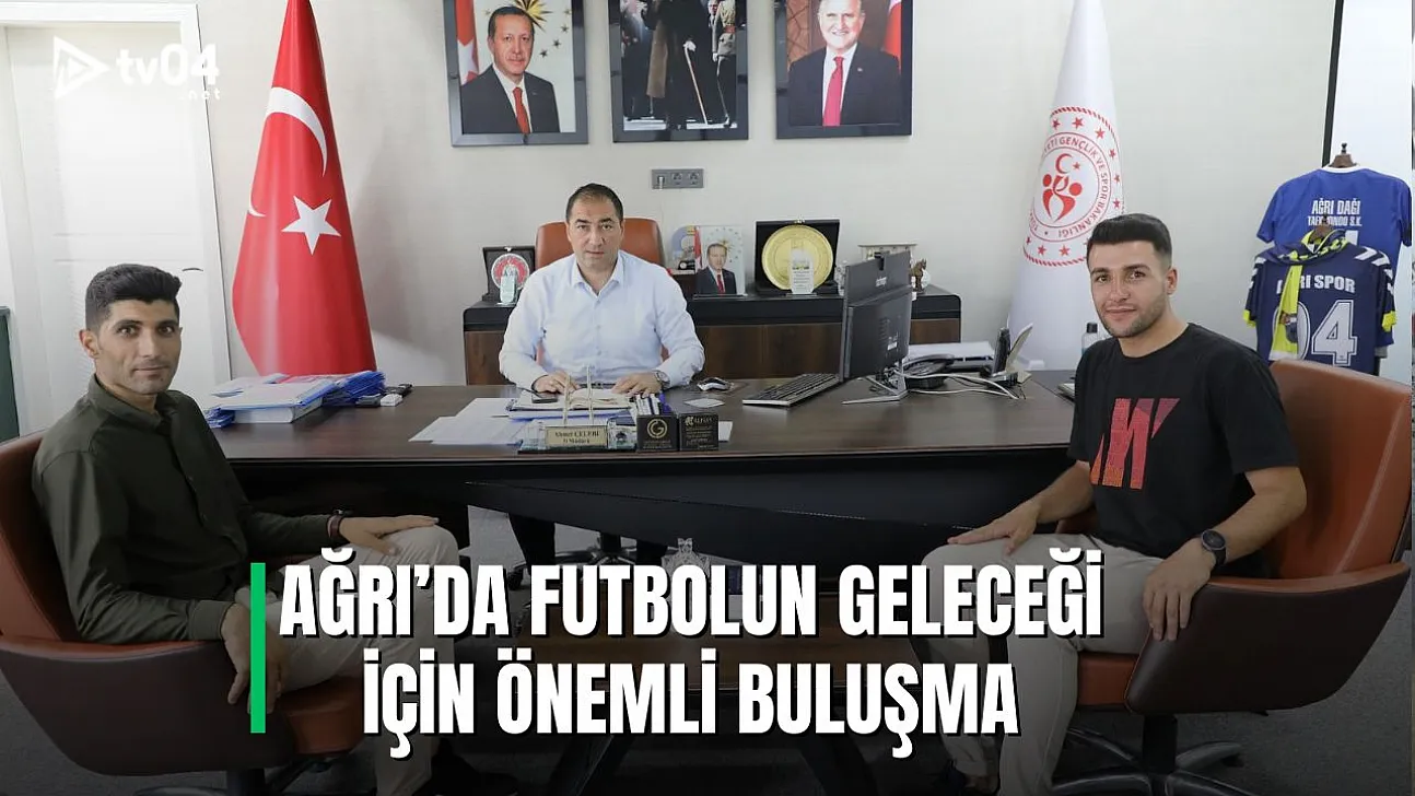 Ağrı'da Futbolun Geleceği İçin Önemli Buluşma