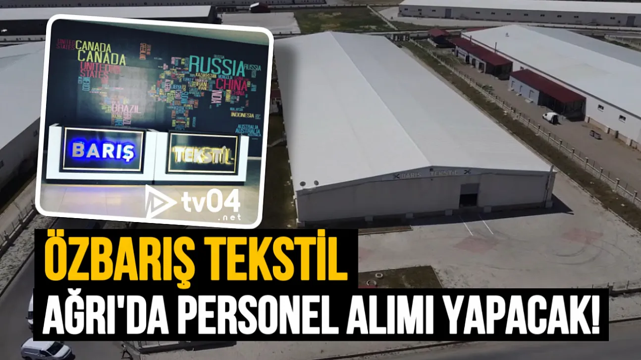 Ağrı'da İstihdam Fırsatı: Özbarış Tekstil, Kadın Personel Alımı Yapacak