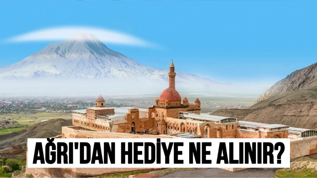 Ağrı'dan Giderken Ne Alınır? Ağrı'nın En Çok Tercih Edilen Hediyelik Eşyaları Neler?