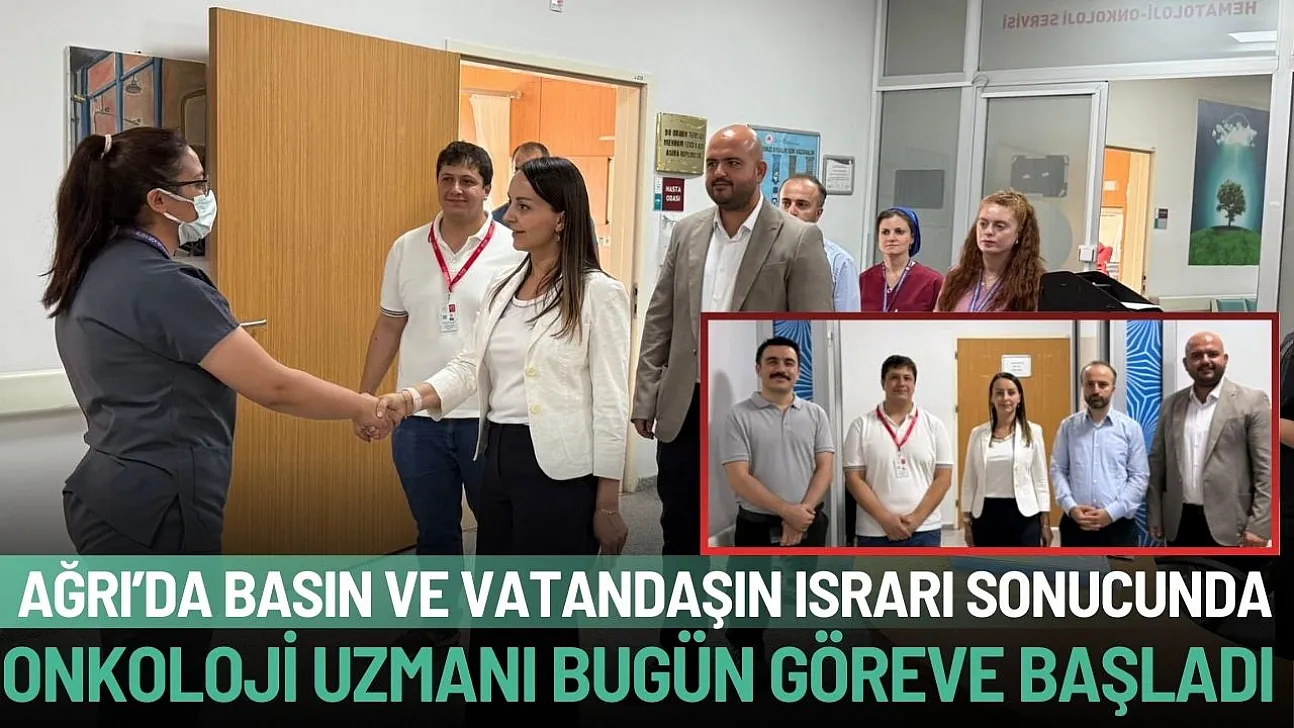 Ağrı Eğitim ve Araştırma Hastanesine Onkoloji Uzmanı Atandı