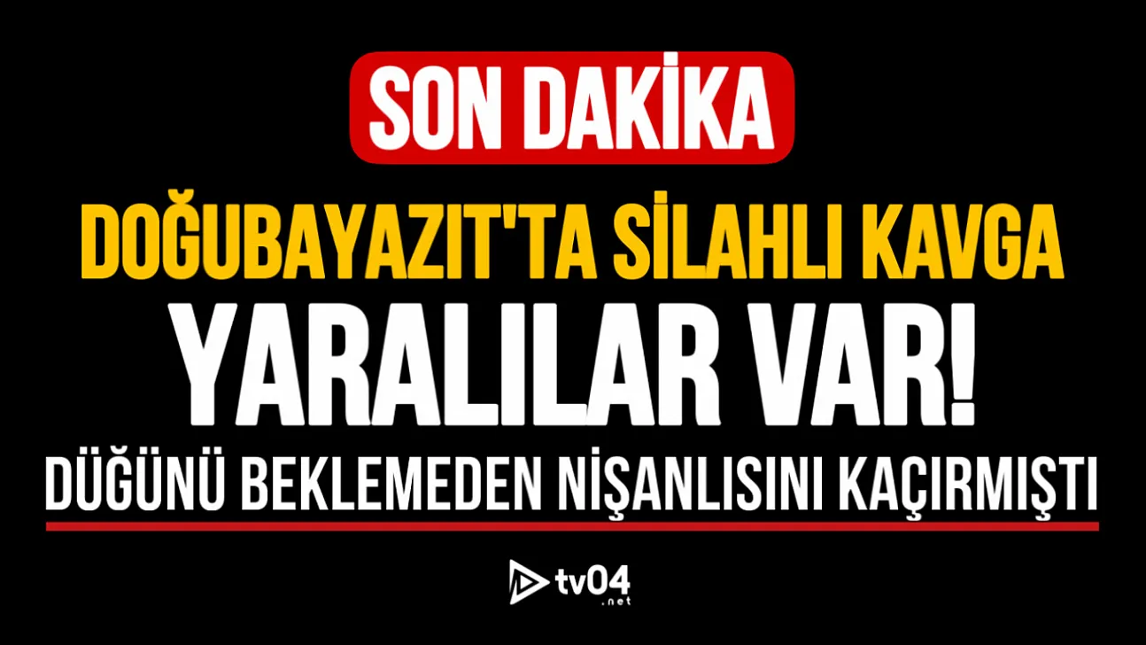 Doğubayazıt'ta İki Aile Arasında Silahlı Çatışma: Yaralılar Var
