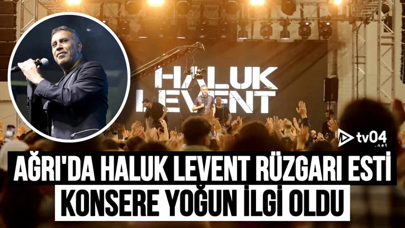 Haluk Levent'ten Ağrı'da Unutulmaz Konser: Binlerce Öğrenci Coşkuya Ortak Oldu