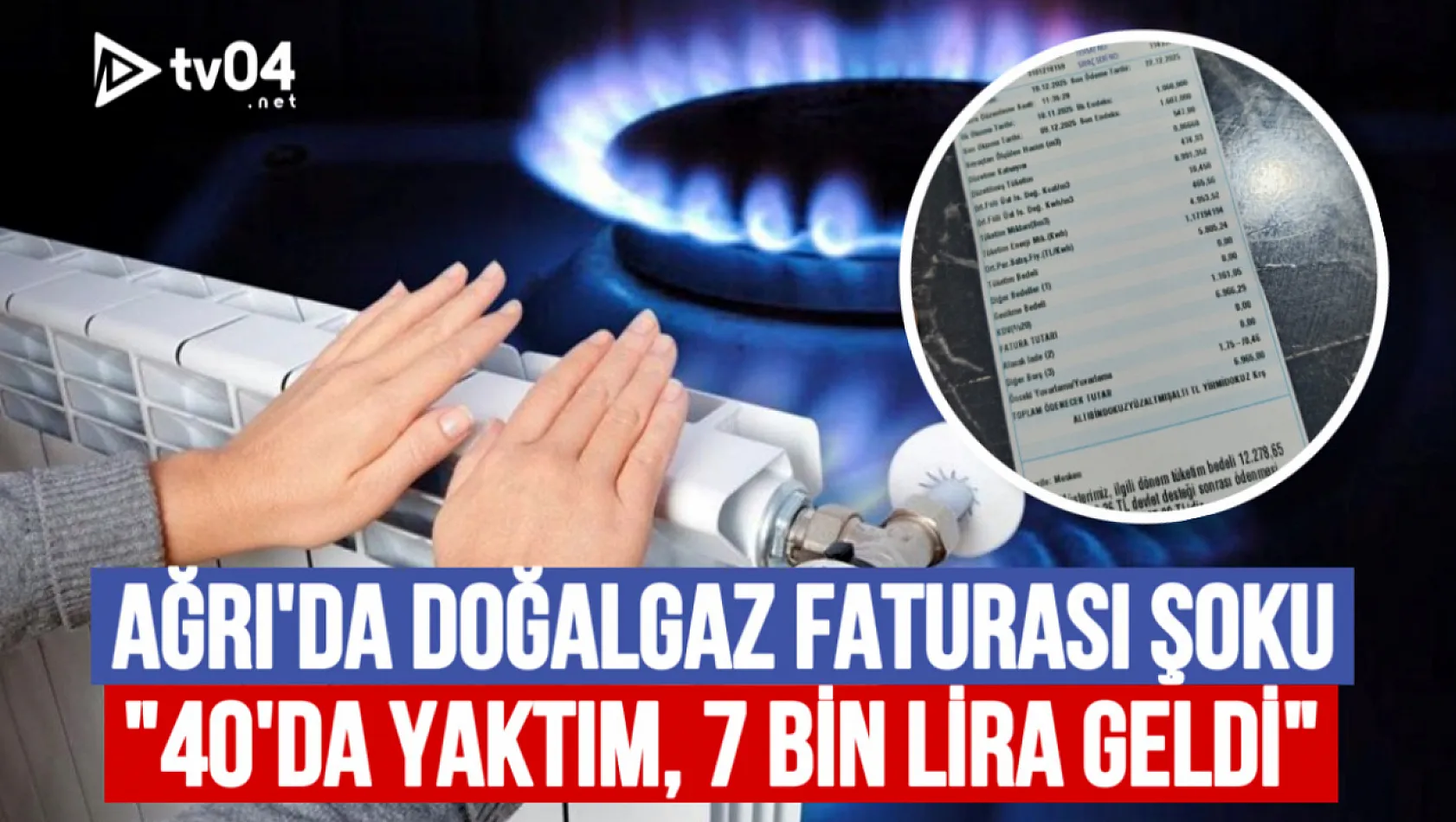 Ağrı'da Doğalgaz Faturası Paniği: 40 Derecede Yaktı, Gelen Fatura 7.350 TL!