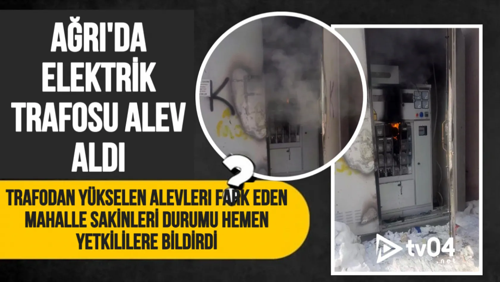 Ağrı'da elektrik trafosu alev aldı: Mahallede korku dolu anlar