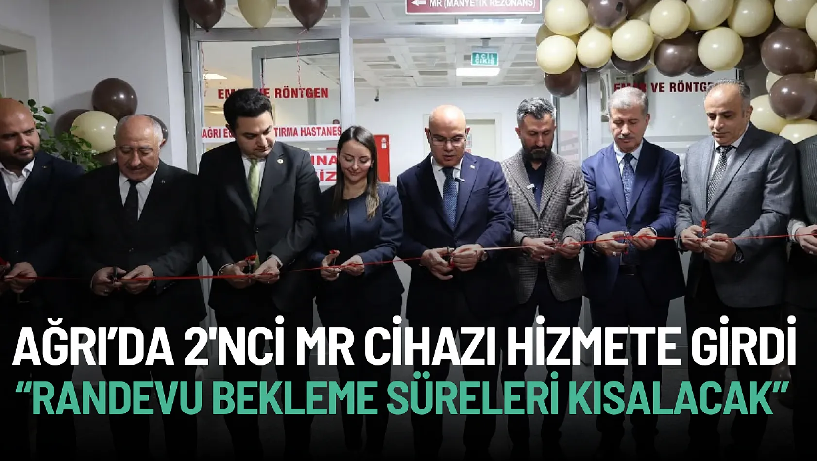 Ağrı'da Sağlıkta Yeni Dönem: İkinci MR Cihazı Hizmete Girdi