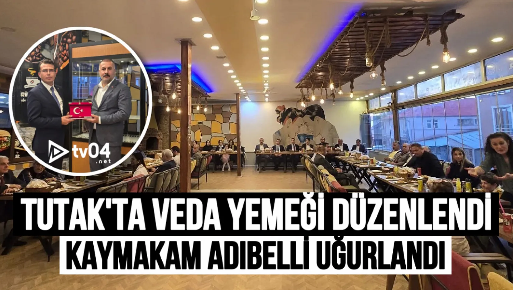 Tutak'ta Kaymakam Erkan Adıbelli İçin Veda Yemeği Düzenlendi