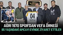 Ağrı 1970 Spor'dan 85 yaşındaki tribün destekçisi amcaya ziyaret
