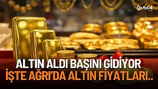Ağrı'da altın fiyatları rekor seviyelere ulaştı
