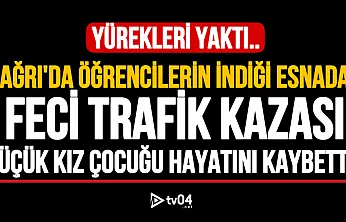 Ağrı'da aracın çarptığı 12 yaşındaki kız çocuğu vefat etti!