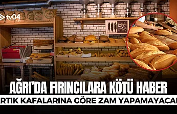 Ağrı'da fırıncılar artık kafalarına göre zam yapamayacak