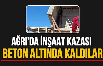 Ağrı'da inşaat kazası 1'i ağır 2 işçi yaralı!