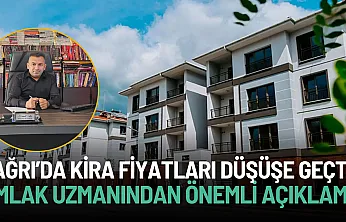 Ağrı'da Kira Fiyatları Düşüşe Geçti! Emlak Uzmanından Önemli Açıklama