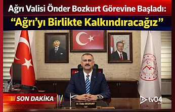 Ağrı Valisi Önder Bozkurt Görevine Başladı: 'Ağrı'yı Birlikte Kalkındıracağız'