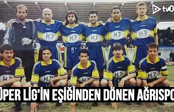 Ağrıspor Süper Lig'in Eşiğinden Döndü: Bir Şehrin Yarım Kalan Rüyası