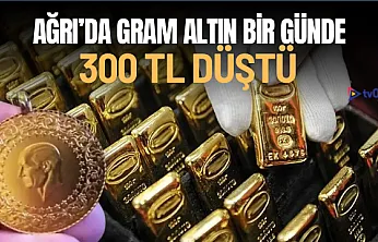 Altın Fiyatları Sert Düştü: Ağrı'da Gram Altın 6.030 TL'ye Geriledi