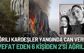 Dilovası'ndaki Kozmetik Yangınında Ağrılı Kardeşler Tuba ve Nisa Vefat Etti