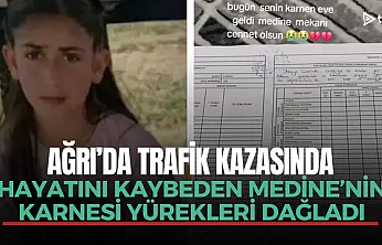 Patnos'ta Hayatını Kaybeden Medine Şener'in Karnesi Yürekleri Dağladı