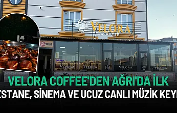 Velora Coffee'den Ağrı'da İlk: Kestane, Sinema ve Ucuz Canlı Müzik Keyfi!