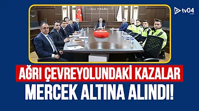 Ağrı Çevreyolundaki Kazalar Masaya Yatırıldı: Önleyici Tedbirler Görüşüldü