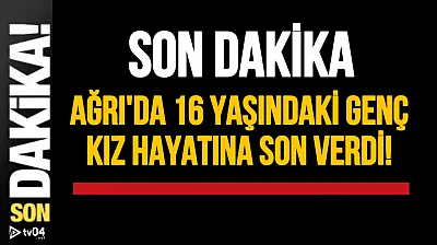 Ağrı'da 16 Yaşındaki Lise Öğrencisi Hayatına Son Verdi