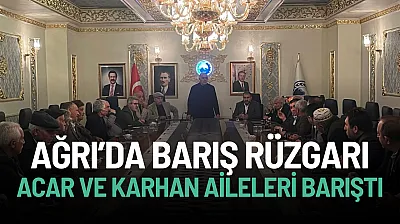 Ağrı'da Barış Rüzgarı: Karhan ve Acar Aileleri Husumeti Sona Erdi