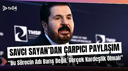 Savcı Sayan'dan Çarpıcı Açıklama: 'Bu Sürecin Adı Barış Değil, Gerçek Kardeşlik Olmalı'