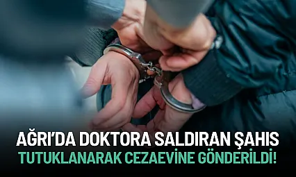 Ağrı'da Doktora Saldırı: Dr. Harun Bayram'a Yönelik Saldırının Ardından Saldırgan Tutuklandı