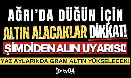 Ağrı'da Düğün Sezonu Yaklaşırken Uzmanlardan Uyarı: 'Altını Şimdiden Alın'