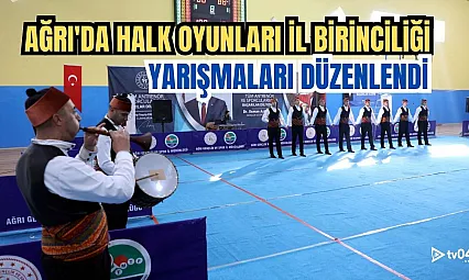 Ağrı'da Halk Oyunları İl Birinciliği Yarışmaları Düzenlendi