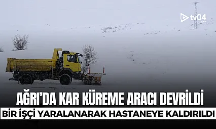 Ağrı'da kar küreme aracı devrildi: 1 işçi yaralandı