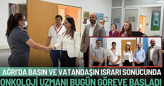 Ağrı Eğitim ve Araştırma Hastanesine Onkoloji Uzmanı Atandı
