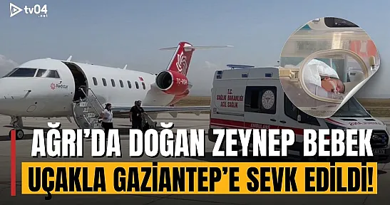 Ağrılı Zeynep Bebek, Nadir Görülen Meningomyelosel Hastalığıyla Uçak Ambulansla Gaziantep'e Sevk Edildi