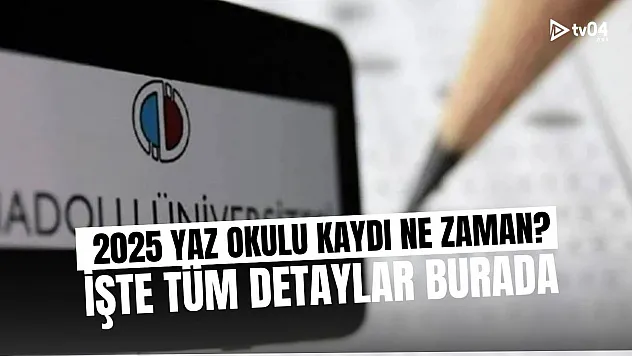 2025 AÖF Yaz Okulu Kayıtları Başlıyor: Tarihler, Ücretler ve Tüm Detaylar