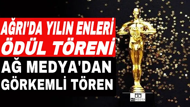 Ağrı'da yılın enleri ödül töreni yarın görkemli törenle gerçekleşiyor