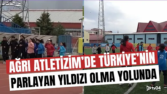 Ağrı, Atletizmde Türkiye'nin Parlayan Yıldızı Olma Yolunda