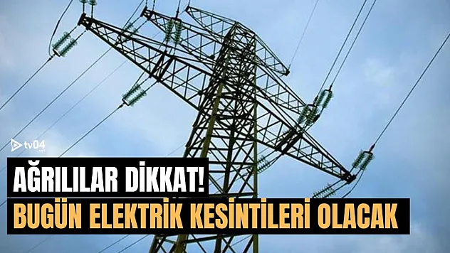 Ağrı'da 22 Mayıs 2025'te Elektrik Kesintisi Yaşanacak