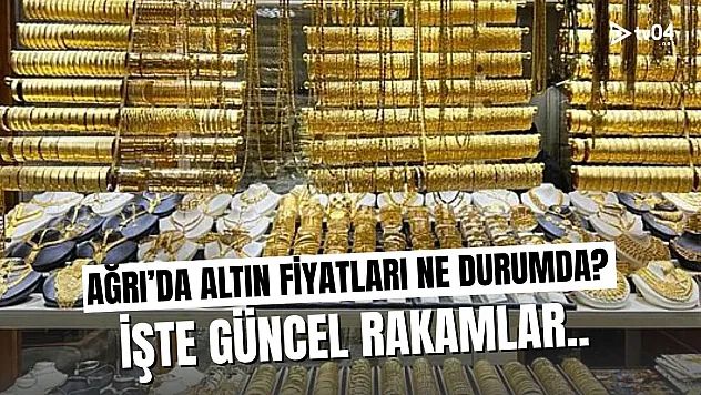 Ağrı'da Altın Fiyatları Zirve Yaptı! Kuyumcular 'Şimdiden Alan Kazanır' Diyor!