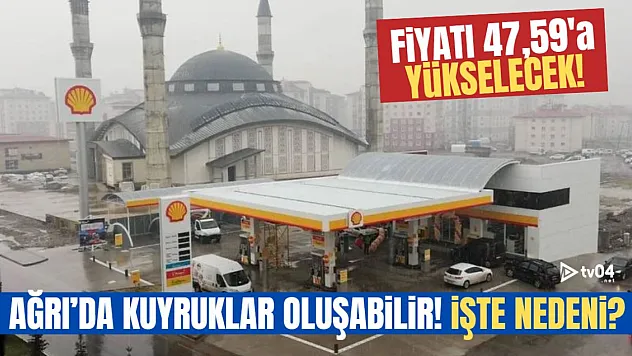 Ağrı'da Benzine Zam Geliyor: Fiyat 47,59 TL'yi Aşacak