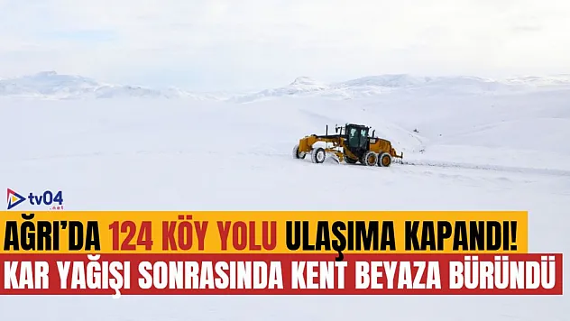 Ağrı'da Nisan ayında yağan kar 124 köy yolunu ulaşıma kapadı!