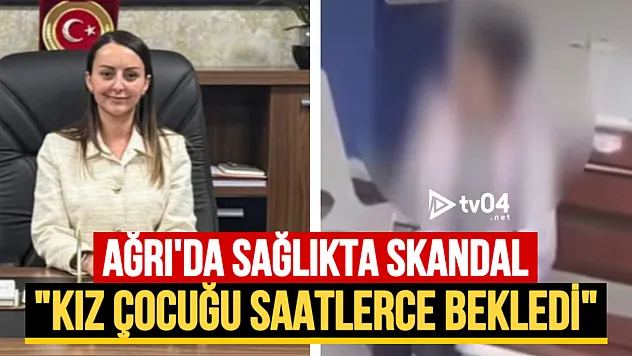 Ağrı'da Sağlıkta Skandal: İç Kanama Geçiren Kız Çocuğu Tedavi Edilmeden Erzurum'a Sevk Edildi