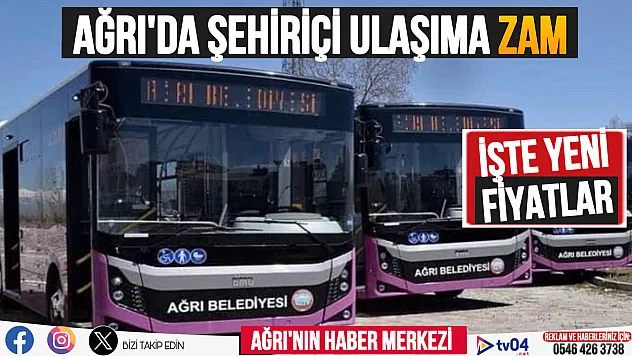 Ağrı'da şehir içi toplu ulaşıma zam yapıldı