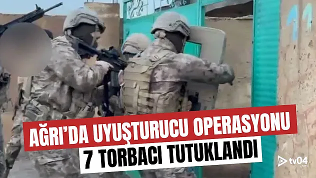 Ağrı'da Uyuşturucuya Geçit Yok: 7 Torbacı Tutuklandı