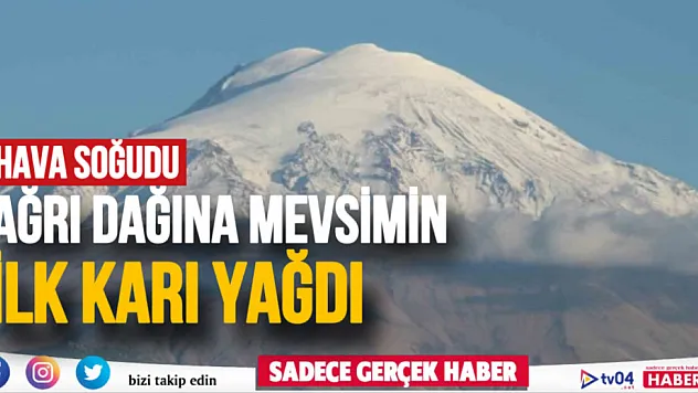 Ağrı Dağı'na mevsimin ilk karı yağdı, kış erken mi geldi?