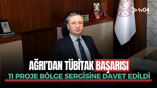 Ağrı'dan TÜBİTAK başarısı: 11 proje Bölge Sergisine davet edildi