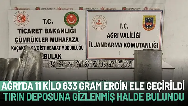 Ağrı Doğubayazıt'ta 11 Kilo 633 Gram Eroin Ele Geçirildi