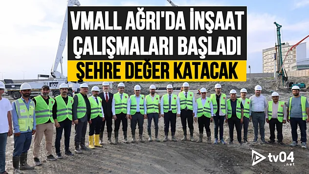 Ağrı'nın Yeni Cazibe Merkezi: Vmall Ağrı'da Yeni Sezon İnşaat Çalışmaları Başladı